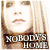The Nobody's Home    Fanlisting